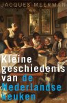 Jacques Meerman - Kleine geschiedenis van de Nederlandse keuken