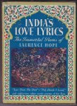 HOPE, LAURENCE (1864 - 1904) [pseudonym of NICOLSON (neé CORY), ADELA FLORENCE] - India's love lyrics. The Immortal Poems of Laurence Hope. Includes "Les than the Dust" and "Pale Hands I Loved" and eighty-two other exotic poems of the East.