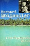 Moitessier, B - A Sea Vagabond's World