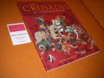 James Harpur - The Crusades. An Illustrated History