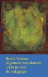 Rudolf Steiner - Algemene menskunde als basis voor de pedagogie