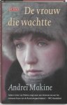 Andrei Makine - De vrouw die wachtte