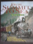 Buck, George - From Summit to Sea. An illustrated History of railroads in British Columbia and Alberta