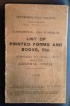 n.v.t. - Metropolitan Police alphabetical List of Printed Forms and Books, etc supplied to divisions from the General Store 1935