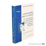 Belley, Pierre-Antoine. - Connaître par le coeur : la connaissance par connaturalité dans les oeuvres de Jacques Maritain. Préface du cardinal Georges Cottier.