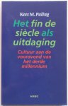 Paling, Kees M. - Het fin de siecle als uitdaging Cultuur aan de vooravond van het derde millenium