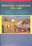 Ockeloen, Max - Railvervoer in Nederland 1972-1997: ontwikkelingen bij de Nederlandse Spoorwegen, de trambedrijven van Amsterdam, Rotterdam en Den Haag, de museumlijnen en het industrieel smalspoor