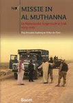 Zaalberg, Thijs Brocades; Cate, Arthur ten - Missie in Al Muthanna. de Nederlandse krijgsmacht in Irak 2003-2005