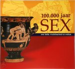 Vincent T. Vilsteren - 100.000 jaar sex over liefde, vruchtbaarheid en wellust