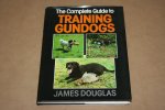 James Douglas - The Complete Guide to Training Gundogs