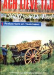 Hans van de Laarschot, Hans Joosten, Henk Roosenboom, Giel van Hooff, Agnes Lewe, Lia van Zalinge, Henk Buijks, Gerard Kuijpers, Harry Raap, Ernie Bossmann, Wiro van Heugten - Ach Lieve Tijd - 2000 jaar De Peel