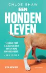 Chloe Shaw - Een hondenleven een memoir