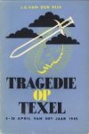 VLIS, J.A. VAN DER - Tragedie op Texel. Een ooggetuigenverslag van de opstand der Georgiërs in april 1945