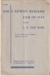 SLUIS, J.H. VAN - Hoe ik Sowjet-Rusland zag in 1937. Met mijn antwoord aan J.W. Matthijsen, redacteur van Het Volk.