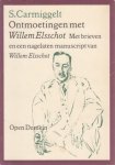 Carmiggelt, Simon - Ontmoetingen met Willem Elsschot. Met brieven en een nagelaten manuscript van Willem Elsschot