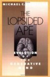 Corballis, Michael C. - The Lopsided Ape: Evolution of the Generative Mind.