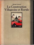 LÉONARD, Edward - La construction villageoise et rurale. Illustré de 13 planches en couleurs, de 48 reproductions d'après photographies, de 19 plans et dessins détaillés. Traduit du flamand par St. Chandler.