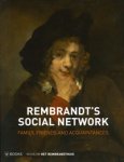 REMBRANDT -   Runia, Epco: - Rembrandt’s Social Network.  Family, Friends and Aquintances