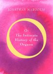 Jonathan Margolis - O - The Intimate History of the Orgasm