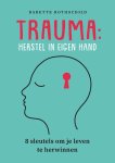 Babette Rothschild - Trauma: herstel in eigen hand