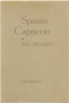Michiels Ivo - Spaans Capriccio, genummerde en beperkte oplage 300 ex