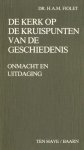 Fiolet, Dr. H.A.M. - De kerk op de kruispunten van de geschiedenis (Onmacht en uitdaging)