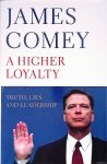 Comey, James B. - A Higher Loyalty: Truth, Lies, and Leadership