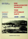 Guleryuz, A. and B. Langensliepen - Die Osmanische Marine / The Ottoman Navy 1839-1923 Band 1, Torpedoboote und Zerstörer / Torpedoboats and Destroyers