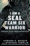 Howard E Wasdin, Stephen Templin - I Am A Seal Team Six Warrior Howard E Wasdin, Stephen Templin - I Am A Seal Team Six Warrior