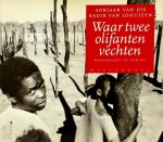 Adriaan van Dis, Kadir van Lohuizen - Waar twee olifanten vechten Mozambique in oorlog