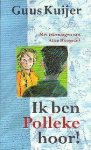 Guus Kuijer - Ik ben Polleke hoor ! / druk 1