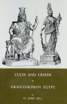 Sir Harold Idris Bell - Cults and Creeds in Graeco-Roman Egypt