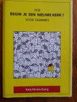 Nick klinkenberg - Hoe - begin je een nieuwe kerk? Voor dummies