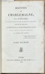 Gaillard, G.H. - Charlemagne, 1819, French | Histoire de Charlemagne, Par Gaillard [...] Nouvelle Édition, Augmentée de la vie de Witikind Le Grand, Duc des Saxons, et Rival de Charlemagne. Par Dreux du Radier. Paris, Foucault, 1819, 2 vols.
