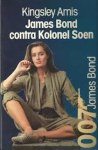 Amis, Kingsley - James  Bond Contra  Kolonel Soen-