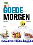 Martin Kruithof - hele goede morgen, 60 ontbijt- en brunch-ideeen