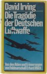 David Irving - Die Tragödie der Deutschen Lufwaffe