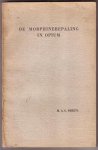 SMEETS, Maria Antoinetta Gertrudis. - De Morphinebepaling in opium. ( = The Morphine determination in opium.)