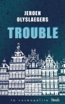 Jeroen Olyslaegers - Trouble