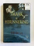 Loo, Erik van - Smaak = Herinnering