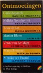 Bogaards Carla, Crasnaru Daniela, Noordervliet Nelleke, Mutafcieva Vera, Loo Tessa de, Nurowska Maria e.a. - Ontmoetingen Schrijfsters op stap in Midden- en Oost-Europa