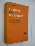 Mosseri, Albert-I. - La santé par la nourriture. L'art de se nourrir pour se fortifier. Orthotrophie.