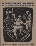 (MOENS, Wies). F.J. WEINRICH - De danser van Onze Lieve Vrouw. Een klein mirakelspel, naar het Duits van F.J. Weinrich door Wies Moens.