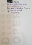 REITSMA, LEX EN JAN-WILLEM. - 10 jaar affiches voor De Nederlandse Opera + ander werk. 10 years of posters for De Nederlandse Opera + other work. Lex Reitsma.