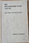 Arundale, George S. - EEN BESCHERMENDE MUUR VAN WIL. Een vorm van Tapas-Yoga Arundale, George S. - EEN BESCHERMENDE MUUR VAN WIL. Een vorm van Tapas-Yoga