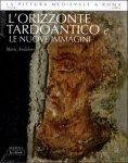 M. Andaloro; - pittura medievale a Roma Corpus volume I: L'orizzonte tardoantico e le nuove immagini, 312-468,
