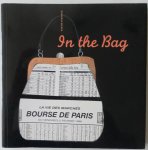 Mazza Samuele - In the Bag La vie des marches bourse de Paris du vendredi 2 fevrier 1996 nearly two hunderd one of a kind creations that turn bags inside out