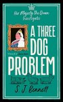 S.J. Bennett - A Three Dog Problem