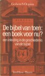 Oegema, Gerbern S. - DE BIJBEL VAN TOEN: EEN BOEK VOOR NU? - een inleiding in de geschiedenis van de Bijbel