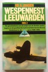 JANSEN, AB A. - Wespennest Leeuwarden De geschiedenis van de strijd van de Duitse nachtjagers en geallieerde luchtmachten boven Noord-Nederland in de jaren 1940-1945. 3 DELEN